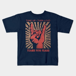 Tune up . Turn loud Tears for Fears Kids T-Shirt